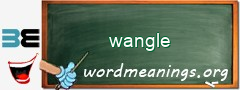 WordMeaning blackboard for wangle